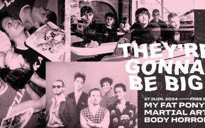 THEY’RE GONNA BE BIG #20 : My Fat Pony • Martial Arts • Body Horror / Supersonic (Free entry)