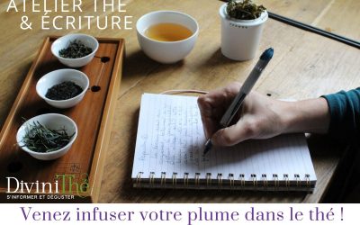 Atelier écriture & thé : « Infusez votre plume dans le thé »