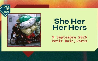 Take Me Out : She Her Her Hers en concert à Paris !