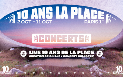 LES 10 ANS DE LA PLACE : Le live exceptionnel des 10 ans avec A2H, Angie, Chilla, Jäde, Le Juiice, Lino, Makala, Oxmo Puccino, Vicky R…
